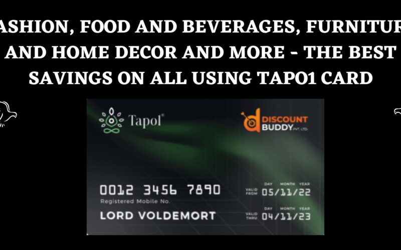 Fashion, Food and Beverages, Furniture and Home Decor and More - The Best Savings on All Using Tapo1 Card